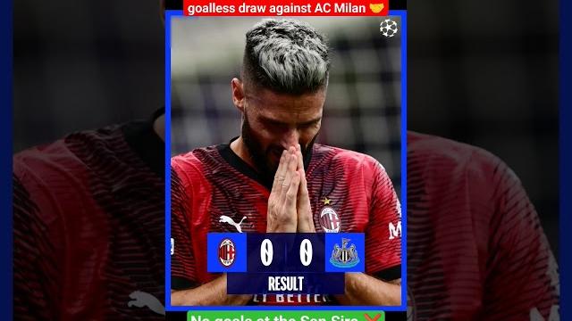 AC Milan 0-0 Newcastle #acmilanvsnewcastle2023 #newcastlemilan #milannewcastle #ucl #acmilan #NUFC AC Milan 0-0 Newcastle #acmilanvsnewcastle2023 #newcastlemilan #milannewcastle #ucl #acmilan #NUFC