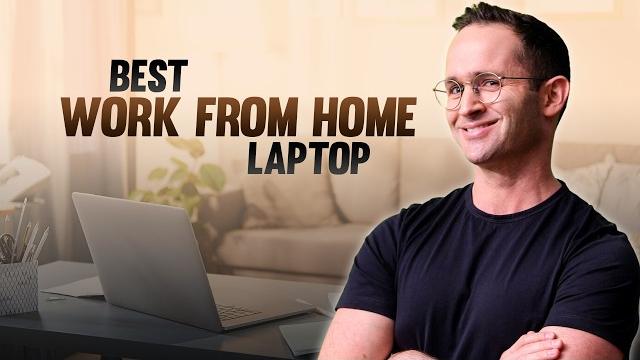 Best Laptop for Working from Home in 2025 Best Laptop for Working from Home in 2025