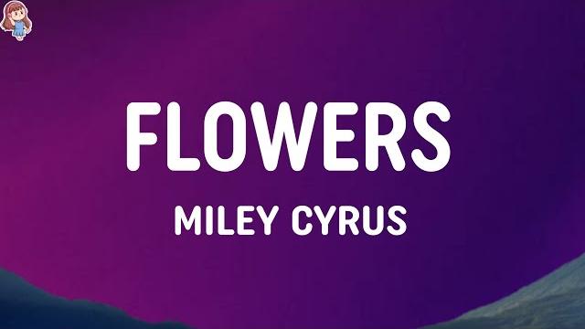 Miley Cyrus - Flowers (Lyrics) Miley Cyrus - Flowers (Lyrics)