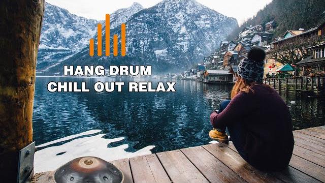 Relaxing Hang Drum Mix Chill Out Relax #6 Relaxing Hang Drum Mix Chill Out Relax #6