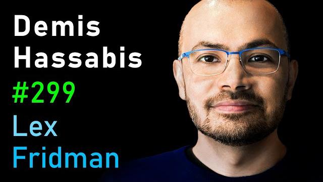Demis Hassabis: DeepMind - AI, Superintelligence & the Future of Humanity | Lex Fridman Podcast #299 Demis Hassabis: DeepMind - AI, Superintelligence & the Future of Humanity | Lex Fridman Podcast #299