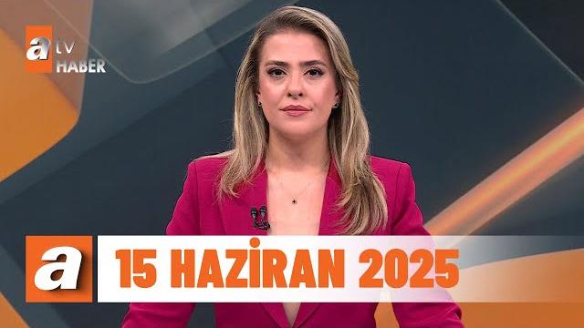 atv Ana Haber | 15 Haziran 2025 atv Ana Haber | 15 Haziran 2025