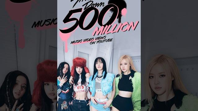 BLACKPINK - 'Shut Down' M/V HITS 500 MILLION VIEWS BLACKPINK - 'Shut Down' M/V HITS 500 MILLION VIEWS