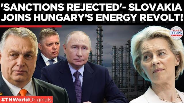 Sovereignty War in Europe: Hungary & Slovakia Say NO to Anti-Russia Sanctions!| Times Now World Sovereignty War in Europe: Hungary & Slovakia Say NO to Anti-Russia Sanctions!| Times Now World