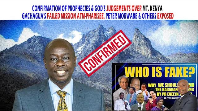 CONFIRMATION OF PROPHECIES & GOD'S JUDGEMENTS OVER MT KENYA GACHAGUA'S FAILED MISSION CONFIRMATION OF PROPHECIES & GOD'S JUDGEMENTS OVER MT KENYA GACHAGUA'S FAILED MISSION