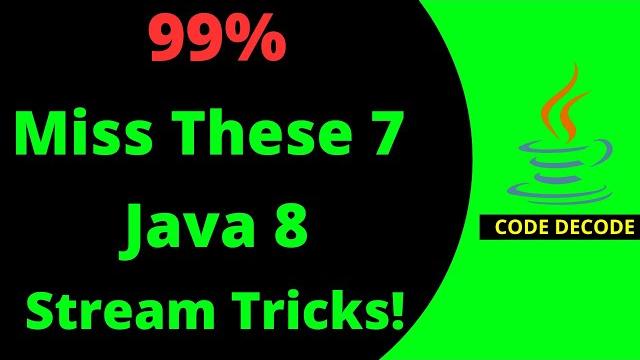 7 Java Stream Tricks every Developer should know in 2025 | Java 8 Interview Questions | Code Decode 7 Java Stream Tricks every Developer should know in 2025 | Java 8 Interview Questions | Code Decode