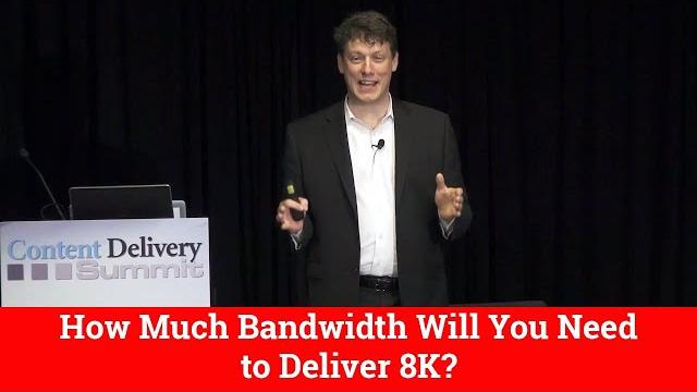 How Much Bandwidth Will You Need to Deliver 8K? How Much Bandwidth Will You Need to Deliver 8K?