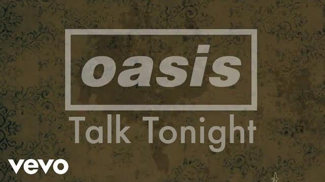 Oasis - Talk Tonight (Official Lyric Video) Oasis - Talk Tonight (Official Lyric Video)
