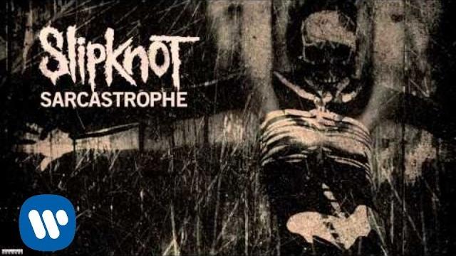 Slipknot - Sarcastrophe (Audio) Slipknot - Sarcastrophe (Audio)