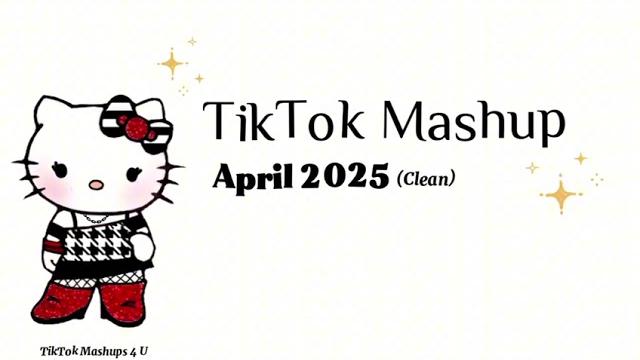 TikTok Mashup April 2025 (clean) TikTok Mashup April 2025 (clean)