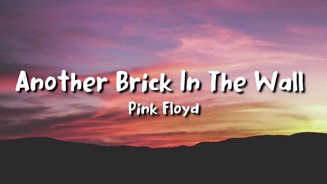 Pink Floyd - Another Brick in the Wall (lyrics) Pink Floyd - Another Brick in the Wall (lyrics)