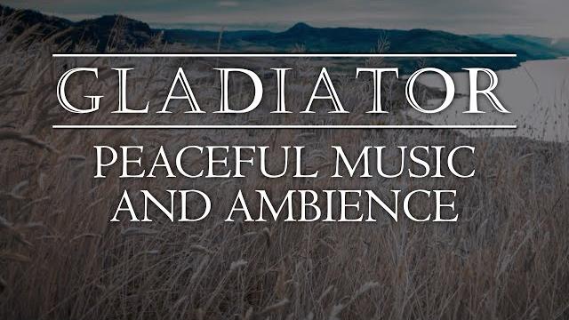 Gladiator | Tranquil Ambient Soundscape with Iconic Music from the Epic Film Gladiator | Tranquil Ambient Soundscape with Iconic Music from the Epic Film
