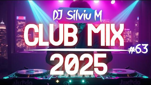 Music Mix 2025 #63 Party Club Dance 2025 | Best Remixes Of Popular Songs 2025 MEGAMIX (DJ Silviu M) Music Mix 2025 #63 Party Club Dance 2025 | Best Remixes Of Popular Songs 2025 MEGAMIX (DJ Silviu M)