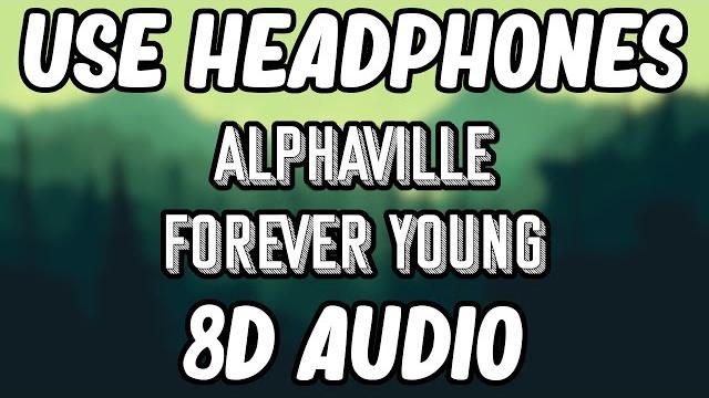 Alphaville - Forever Young (8D AUDIO) LYRICS VIDEO Alphaville - Forever Young (8D AUDIO) LYRICS VIDEO